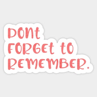 dont forget to remember Sticker